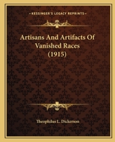 Artisans and Artifacts of Vanished Races 1018632751 Book Cover