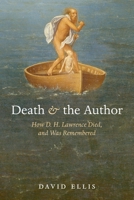 Death and the Author: How D.H. Lawrence Died, and Was Remembered 0199546657 Book Cover