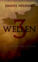 3 Wellen: Die Spanische Grippe (German Edition) 3751970266 Book Cover