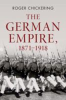 The German Empire, 1871–1918 1107026741 Book Cover