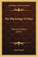 The Physiology Of Man: Nervous System 1160713936 Book Cover