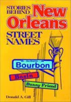 The Stories Behind New Orleans Street Names 0929387414 Book Cover