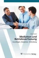 Mediation und Betriebsverfassung: Grundlagen, Akzeptanz, Verbreitung 3639446399 Book Cover
