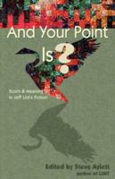 And Your Point Is? 1933293179 Book Cover