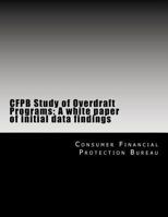 CFPB Study of Overdraft Programs: A white paper of initial data findings 1499566875 Book Cover