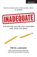 Inadequate: The system failing our teachers and your children 1912906228 Book Cover