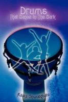 Drums That Dance In The Dark 0595441416 Book Cover