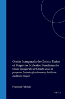 Francisci Fabricii Oratio Inauguralis de Christo Unico Et Perpetuo Ecclesiæ Fundamento, Habita in Auditorio Majori (Latin Edition) 9004572856 Book Cover