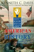 Don't Know Much About American History (Don't Know Much About) 0439587409 Book Cover