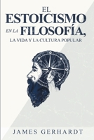 El estoicismo en la filosofía, la vida y la cultura popular (Spanish Edition) B08732L3DK Book Cover