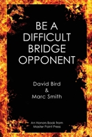 Be a Difficult Bridge Opponent 1771402717 Book Cover
