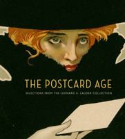 The Postcard Age: Selections from the Leonard A. Lauder Collection 0878467815 Book Cover