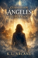 Cuando los ángeles susurran (Spanish Edition) B0GR5RTJQQ Book Cover