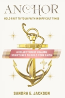 Anchor: Hold Fast to Your Faith in Difficult Times B0FVMK53BP Book Cover