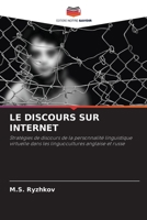 LE DISCOURS SUR INTERNET: Stratégies de discours de la personnalité linguistique virtuelle dans les linguocultures anglaise et russe 6203176540 Book Cover