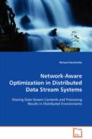 Network-Aware Optimization in Distributed Data Stream Systems 3639102622 Book Cover