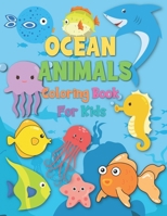 Ocean Animals Coloring Book For Kids 3-8 years Old: Color and Explore the Ocean with 57 Cute Sea Friends: Sea Horses, Sharks, Octopuses, Clownfish, ... Corals - Easy and Fun for Kids Ages 3 to 8 B0BV2RB5K4 Book Cover