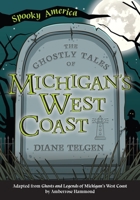 The Ghostly Tales of Michigan's West Coast 1467198021 Book Cover