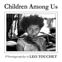 Children Among Us - Photography by Leo Touchet 1732443343 Book Cover