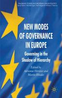 New Modes of Governance in Europe: Governing in the Shadow of Hierarchy (Palgrave Studies in European Union Politics) 0230243401 Book Cover