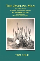 The Javelina Man/El hombre pécari: And Other Stories A Memoir in English and Spanish/Y otras historias Memorias en inglés y español B08PX76HQG Book Cover