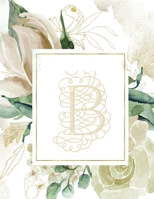 B: Monogrammed Our Family Ancestry Tracker Journal - Genealogy Workbook To Write In - Heritage Research Notebook Log 169004019X Book Cover