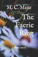 The Faerie Ring: a short story B0CM7MM6GJ Book Cover