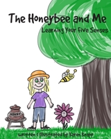 The Honeybee and Me: Learning Your Five Senses B08W7SNJGQ Book Cover