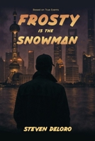 Frosty Is the Snowman: Based on True Events B0GQCVJ595 Book Cover