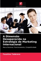 A Dimensão Desaparecida na Estratégia de Marketing Internacional: Marca Nacional, Posicionamento, Competitividade 6203626821 Book Cover