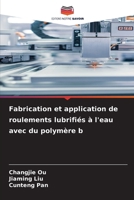 Fabrication et application de roulements lubrifiés à l'eau avec du polymère b 6207345509 Book Cover