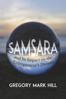 SAMSARA and Its Impact on the Entrepreneur's Dreams (The Samsara Series) B0F2LBMTZR Book Cover