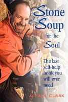 Stone Soup for the Soul 1453546561 Book Cover