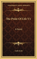 The Pride Of Life V1: A Novel 1163614068 Book Cover