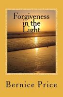 Forgiveness in the Light 1468184083 Book Cover