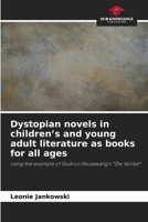 Dystopian novels in children's and young adult literature as books for all ages 620983390X Book Cover