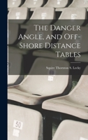 The Danger Angle, and Off-Shore Distance Tables B0BQCLT4ZG Book Cover