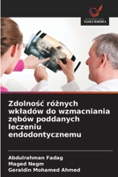 Zdolnosc róznych wkladów do wzmacniania zebów poddanych leczeniu endodontycznemu (Polish Edition) 6209699987 Book Cover