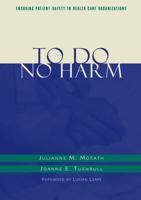 To Do No Harm: Ensuring Patient Safety in Health Care Organizations 078796770X Book Cover