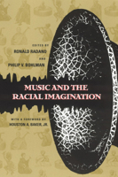 Music and the Racial Imagination (Chicago Studies in Ethnomusicology) 0226702006 Book Cover