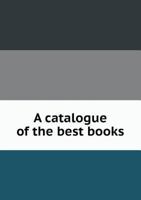 A Catalogue of the Best Books 5518580754 Book Cover