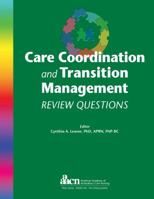 Care Coordination and Transition Management Review Questions 1940325277 Book Cover