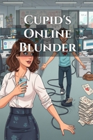 Cupido's Online Blunder: Een Hilarische Romantische Komedie vol Hacks, Chaos en Onverwachte Liefde (Dutch Edition) B0GDP7C4R1 Book Cover