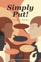 Simply Put!: Help Support World Federation of Mental Health 149310344X Book Cover