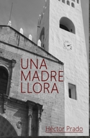 Una madre llora B0CGC91WSR Book Cover