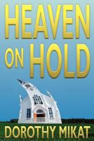 Heaven on Hold 1450798268 Book Cover