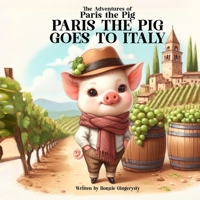 Paris the Pig Goes to Italy: The Adventures of Paris the Pig B0CNRVV5MF Book Cover