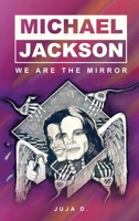 Michael Jackson - We Are The Mirror 1950981290 Book Cover