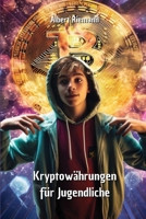 Kryptowährungen für Jugendliche (German Edition) B0CR9H4LN6 Book Cover