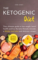The Ketogenic Diet: Your ultimate guide to lose weight, boost health and live the keto lifestyle. Includes a 28-day meal plan and delicious recipes. 1804319333 Book Cover